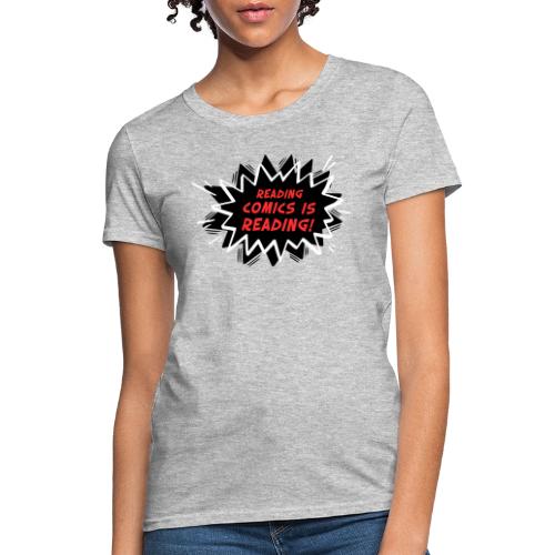 Reading Comics is Reading Emphatic - Women's T-Shirt
