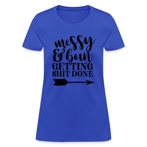 messy bun - Women's T-Shirt