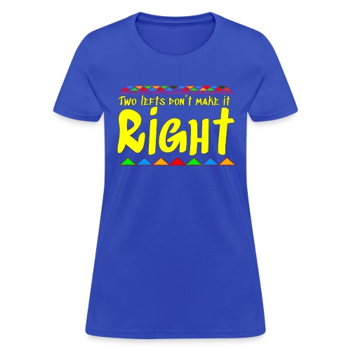 Do Right! - Women's T-Shirt
