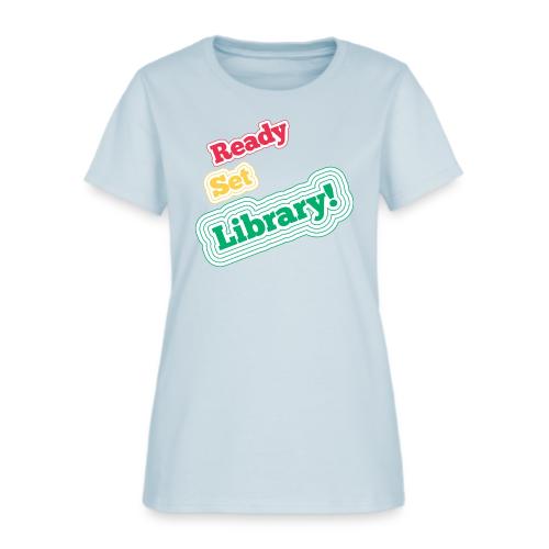 Ready Set Library! - Women's T-Shirt
