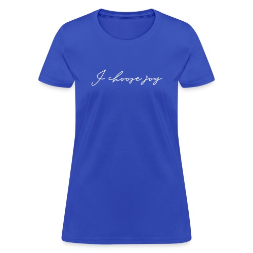 Choose Joy! - Women's T-Shirt
