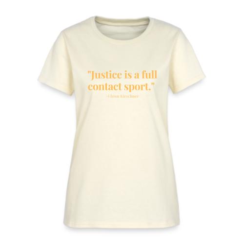 Justice is a Full Contact Sport - Women's T-Shirt