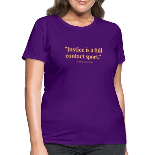 Justice is a Full Contact Sport - Women's T-Shirt