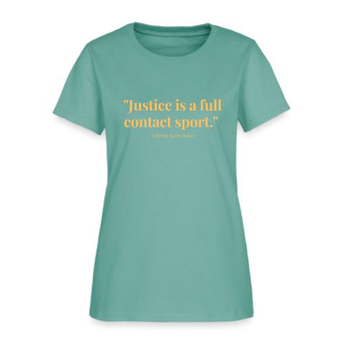 Justice is a Full Contact Sport - Women's T-Shirt