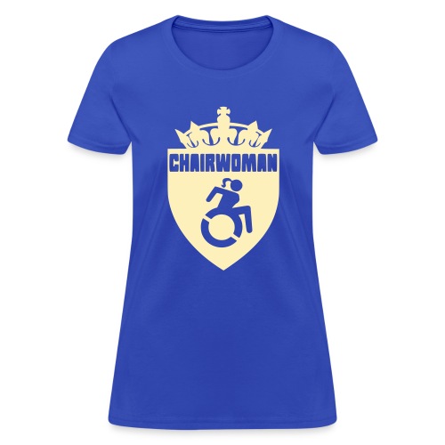 A woman in a wheelchair is Chairwoman - Women's T-Shirt