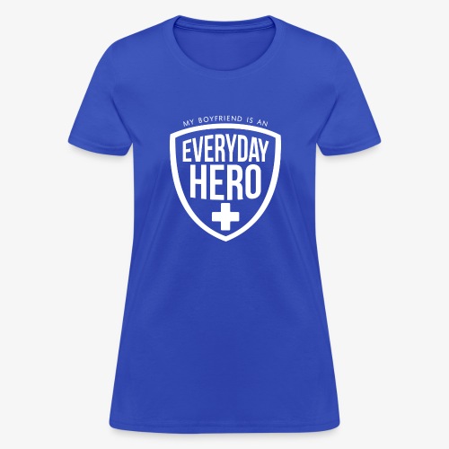 Everyday Hero boyfriend - Women's T-Shirt