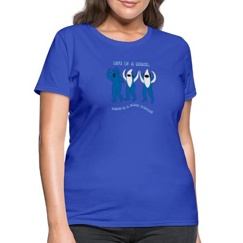 Dancing Sharks, Life Is a Beach - Women's T-Shirt