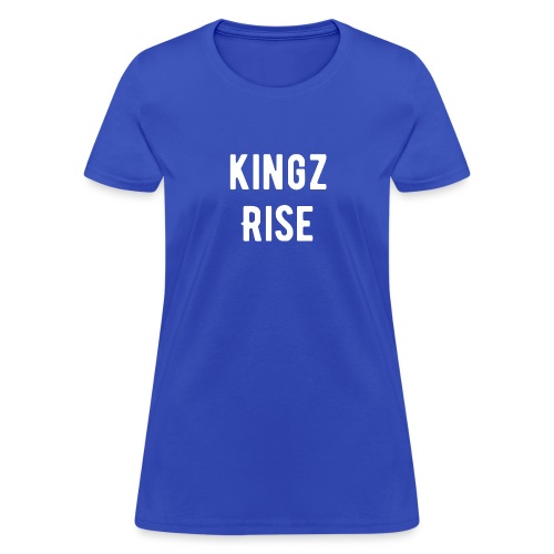 Kingz Rise - Women's T-Shirt