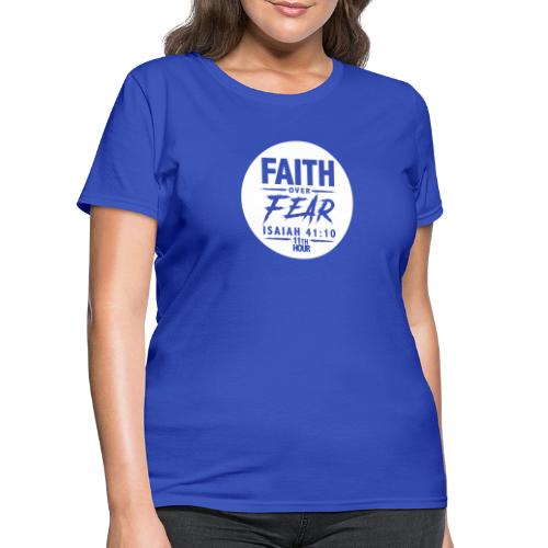 11th Hour - Faith Over Fear - Women's T-Shirt