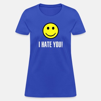 I hate you smile - T-shirt for women