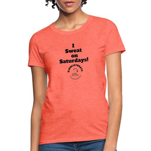 Sweat it Out Saturday - Women's T-Shirt