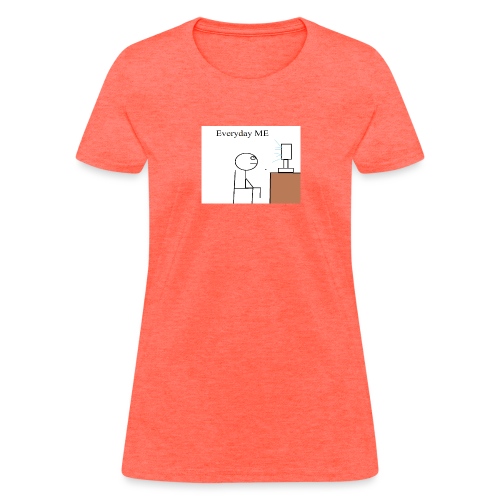 Everyday ME - Women's T-Shirt