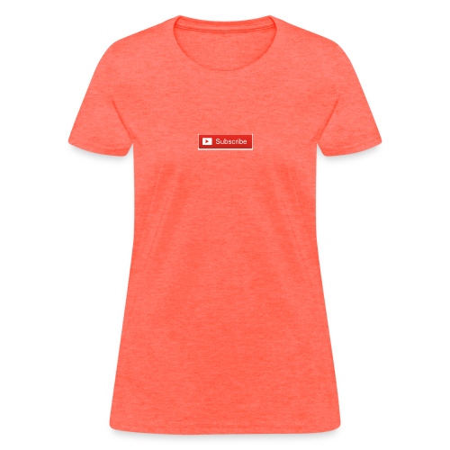 YOUTUBE SUBSCRIBE - Women's T-Shirt
