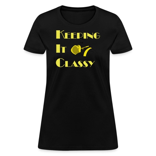 Keeping It Classy - Women's T-Shirt
