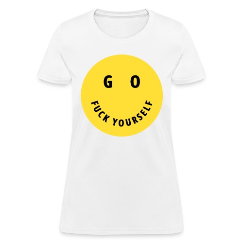 GO FUCK YOURSELF Smile and Eyes Yellow Circle - Women's T-Shirt