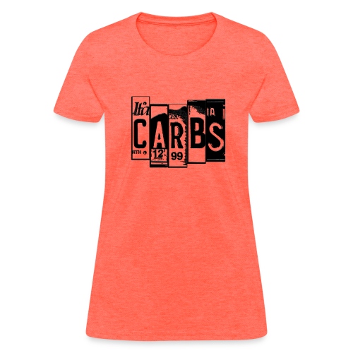 carbs shirt - Women's T-Shirt