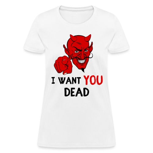 Satan Wants You Dead (Red and Black version) - Women's T-Shirt