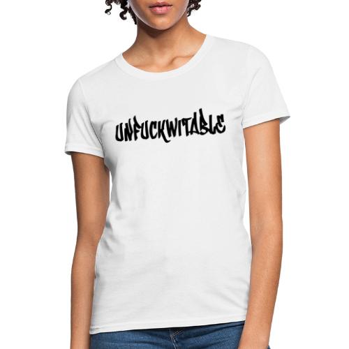 Unfuckwitable - Black - Women's T-Shirt
