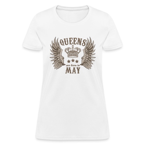 Queens are born in May - Women's T-Shirt