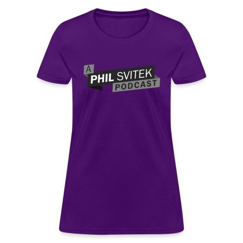 A Phil Svitek Podcast Logo ONLY Design - Women's T-Shirt