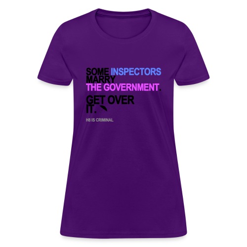 some inspectors marry the government lg - Women's T-Shirt