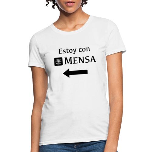 Estoy con MENSA (I'm with MENSA) - Women's T-Shirt