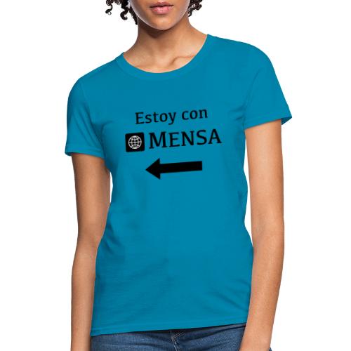Estoy con MENSA (I'm with MENSA) - Women's T-Shirt