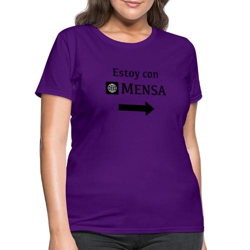 Estoy con MENSA (I'm next to a MENSA) - Women's T-Shirt