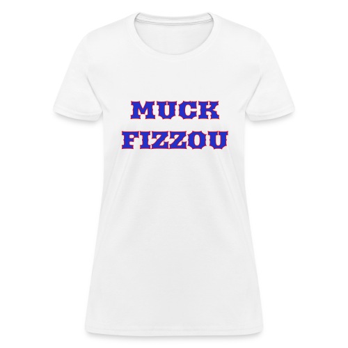 Muck Fizzou - Women's T-Shirt