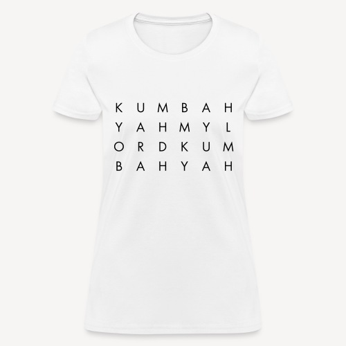 KUM BAH YAH - Women's T-Shirt