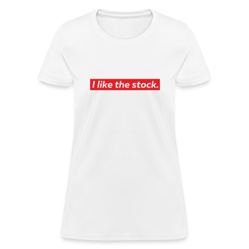 I Like The Stock (red box logo) - Women's T-Shirt