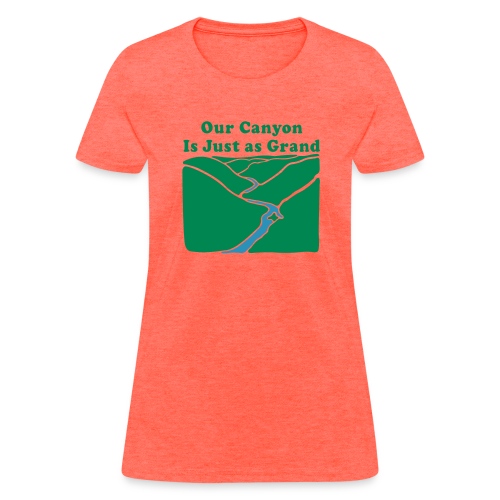 Our Canyon is Just as Grand - Women's T-Shirt