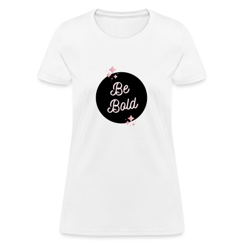 Bold Girls - Women's T-Shirt