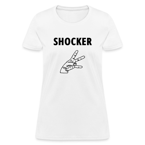 SHOCKER with Fingers Sign - Women's T-Shirt