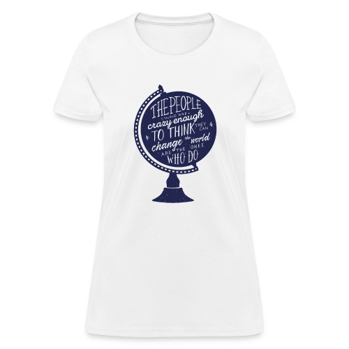 change the world - Women's T-Shirt