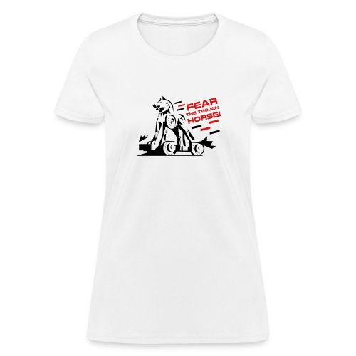 Fear the Trojan Horse - Women's T-Shirt