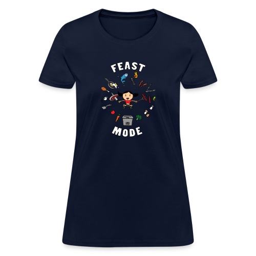 Feast Mode - Women's T-Shirt