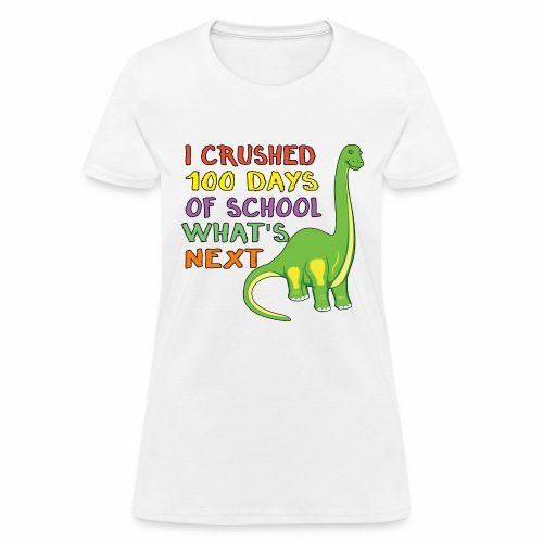 100 Days of School Dinosaur 100th Day Student Kids - Women's T-Shirt