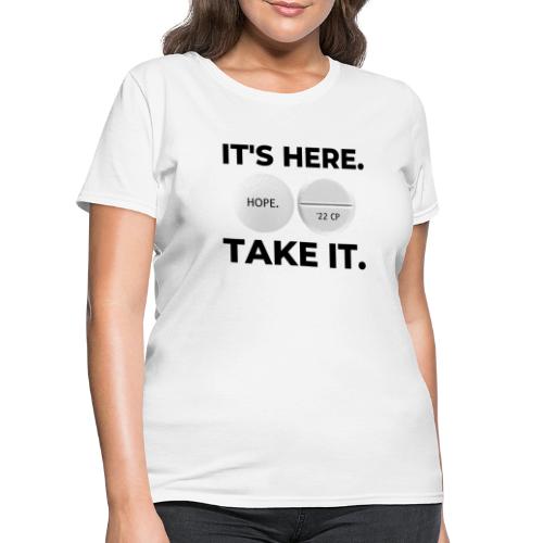 IT'S HERE - TAKE IT (white) - Women's T-Shirt