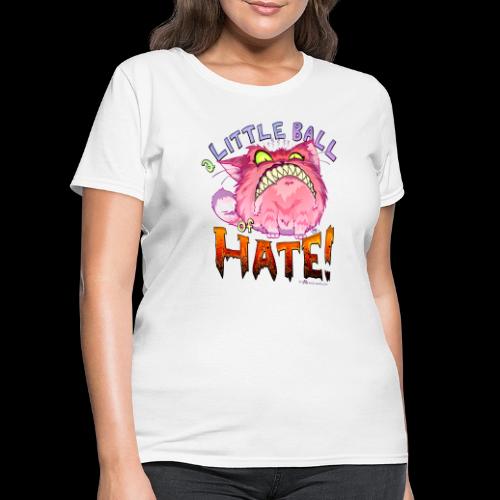 Little Ball Of Hate - Women's T-Shirt