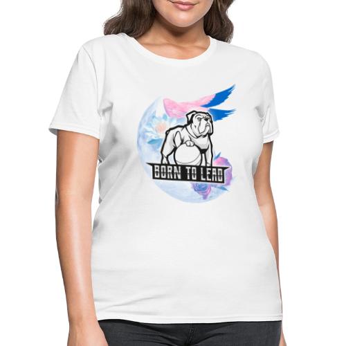 Born To Lead - Women's T-Shirt