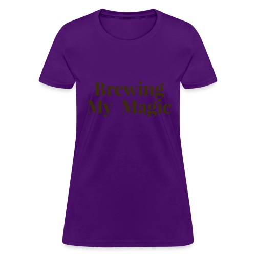 Brewing My Magic Women's Tee - Women's T-Shirt
