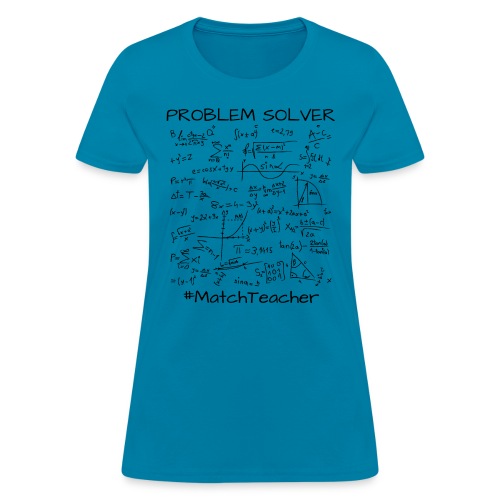 Problem Solver Math Teacher, Mathematics Math Meme - Women's T-Shirt