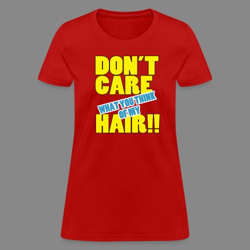 Don't Care - Women's T-Shirt