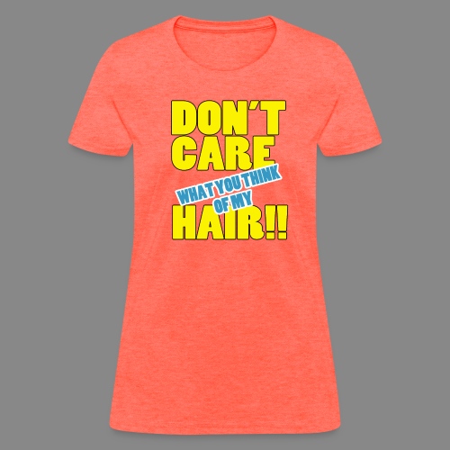 Don't Care - Women's T-Shirt