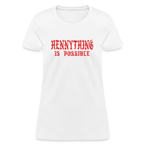hennythingispossible - Women's T-Shirt