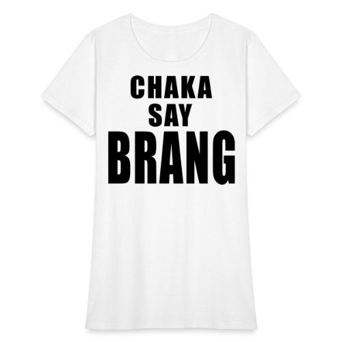 BRANG - Women's T-Shirt