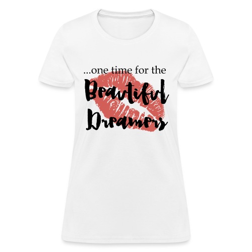 one time for the beautifu - Women's T-Shirt