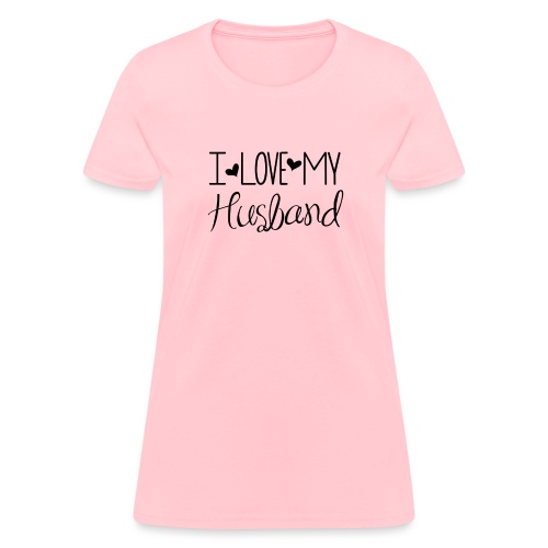I love my husband - Women's T-Shirt