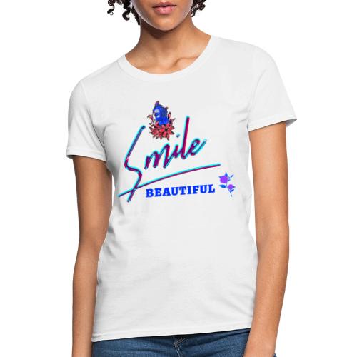 Smile Beautiful - Women's T-Shirt
